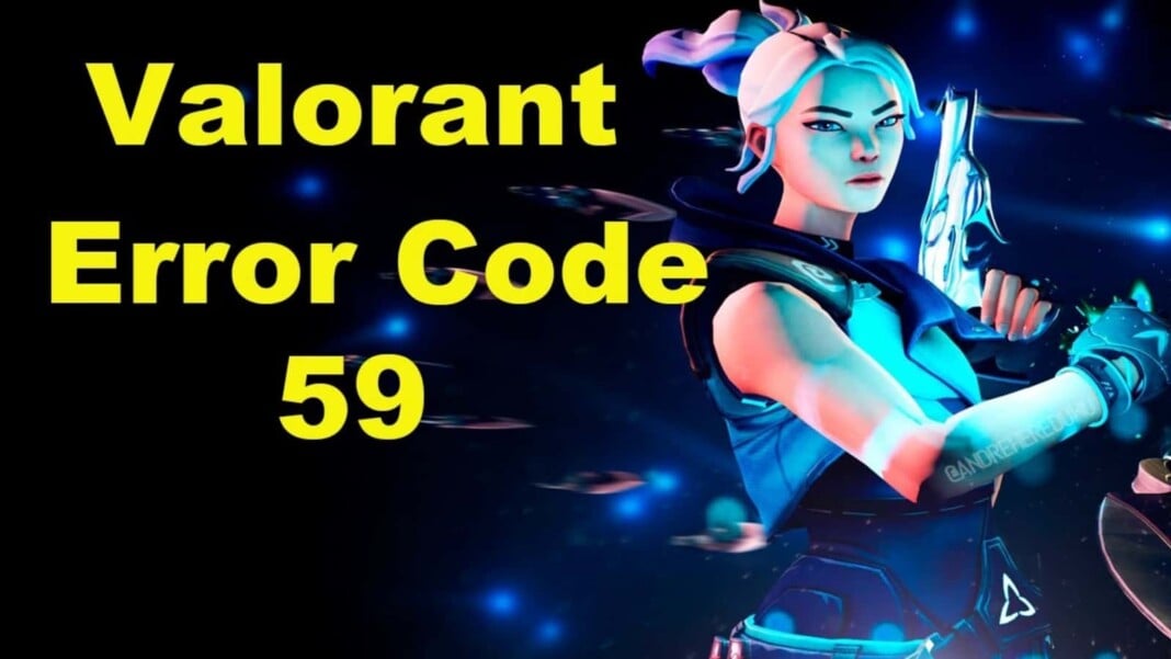Valorant Error Code 59: What is VAL 59 Error Code and How to Fix It Valorant Error Code 59: What is VAL 59 Error Code and How to Fix It