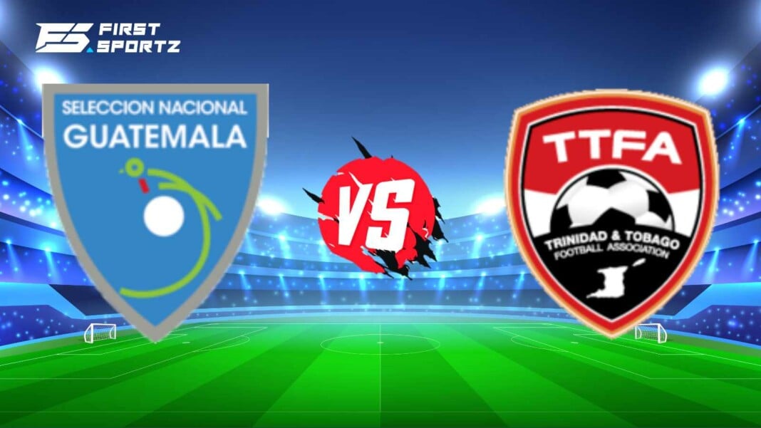 Guatemala vs Trinidad and Tobago Guatemala vs Trinidad and Tobago