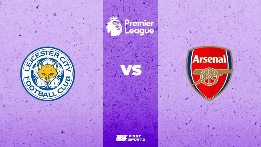Leicester City vs Arsenal Leicester City vs Arsenal