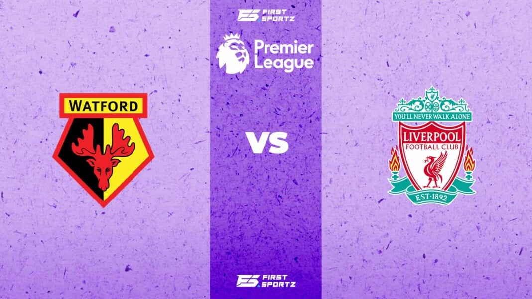 Watford vs Liverpool Watford vs Liverpool