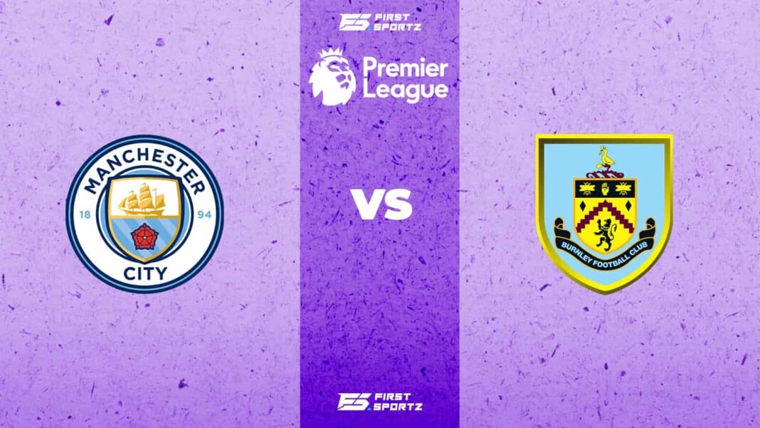 Manchester City vs Burnley Manchester City vs Burnley