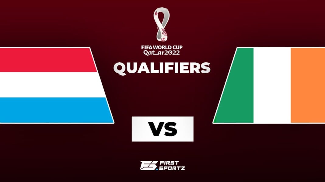 lux ire 2022 World Cup Qualifiers: Luxembourg vs Ireland Live Stream, Preview and Prediction