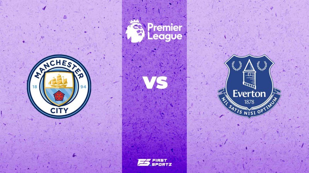 Manchester City vs Everton Manchester City vs Everton