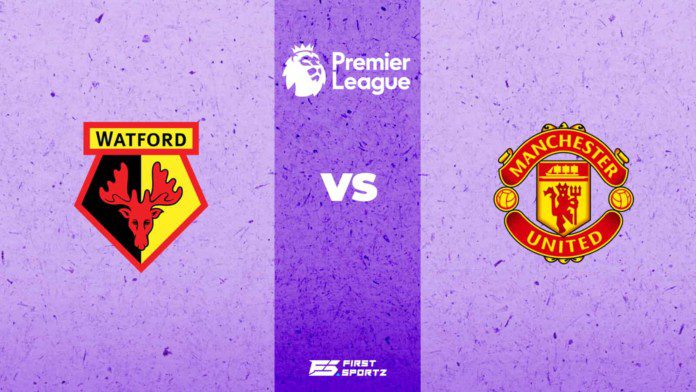 premier league watford vs manchester united live stream preview and prediction firstsportz