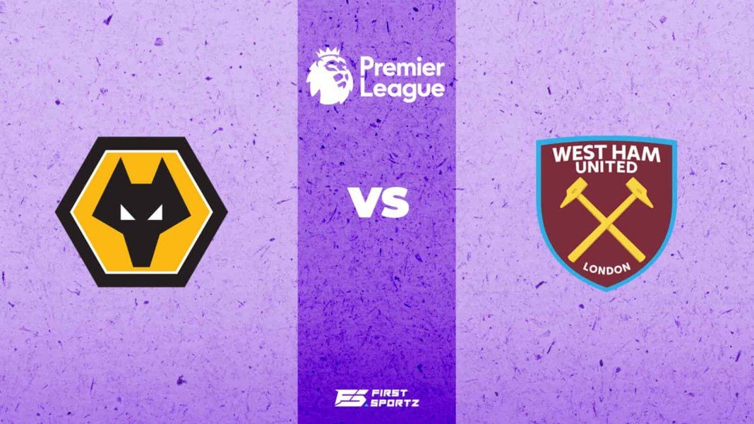 Wolverhampton Wanderers vs West Ham United Wolverhampton Wanderers vs West Ham United