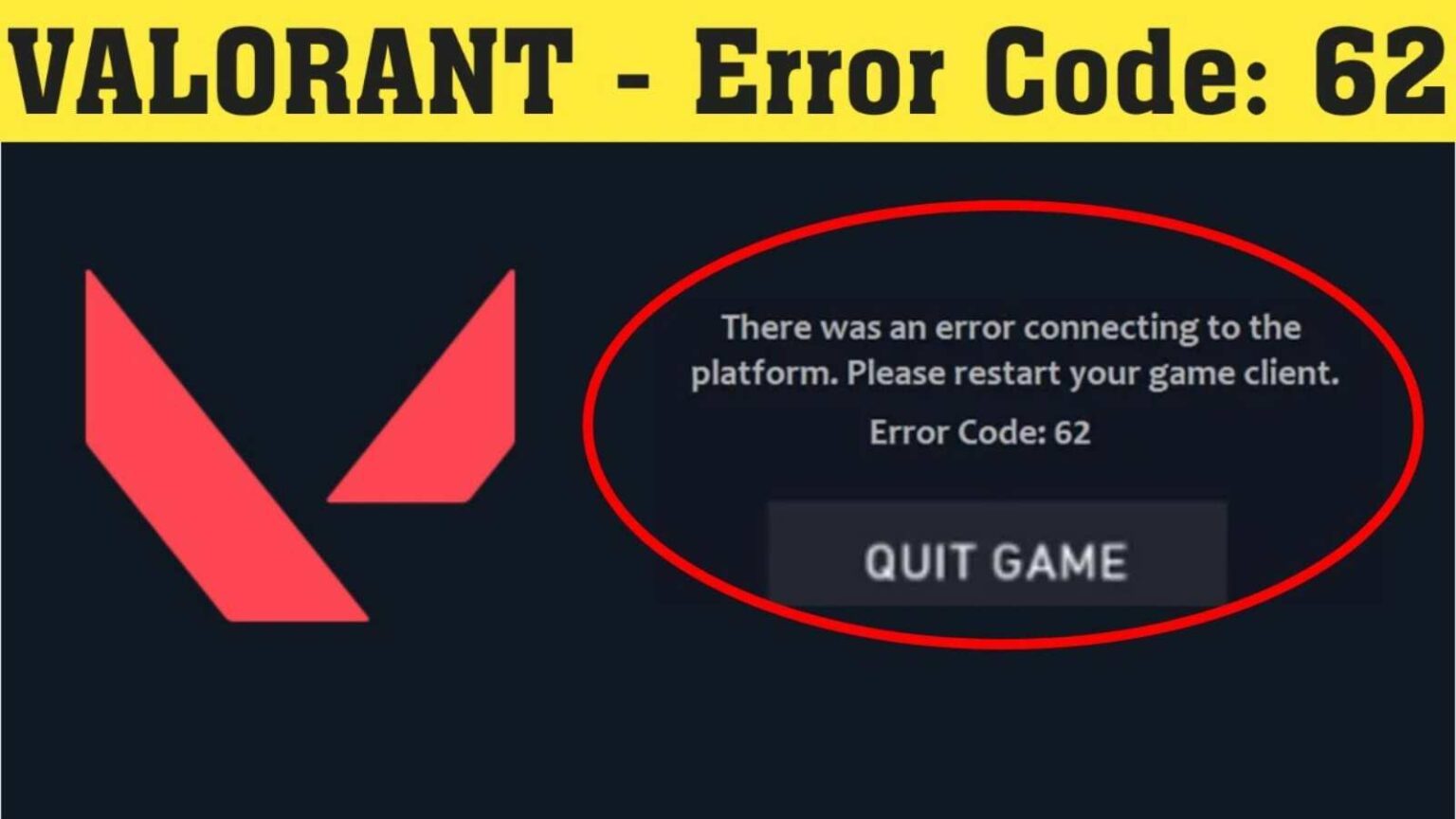 Fix Valorant Error Code: 62 "There Was An Error Connecting To The Platform"