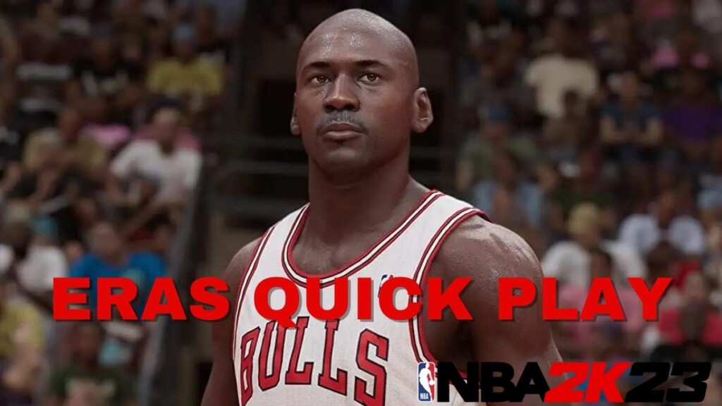 What is Eras Quick Play in NBA 2K23