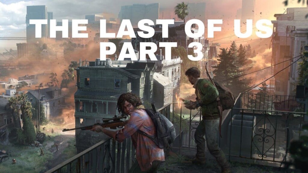 Will there be a part 3 of The Last of Us