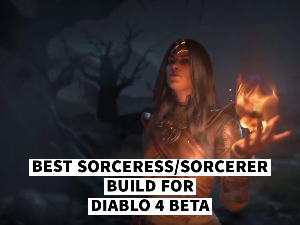 Diablo 4 Beta best Sorceress/Sorcerer class build and skills.