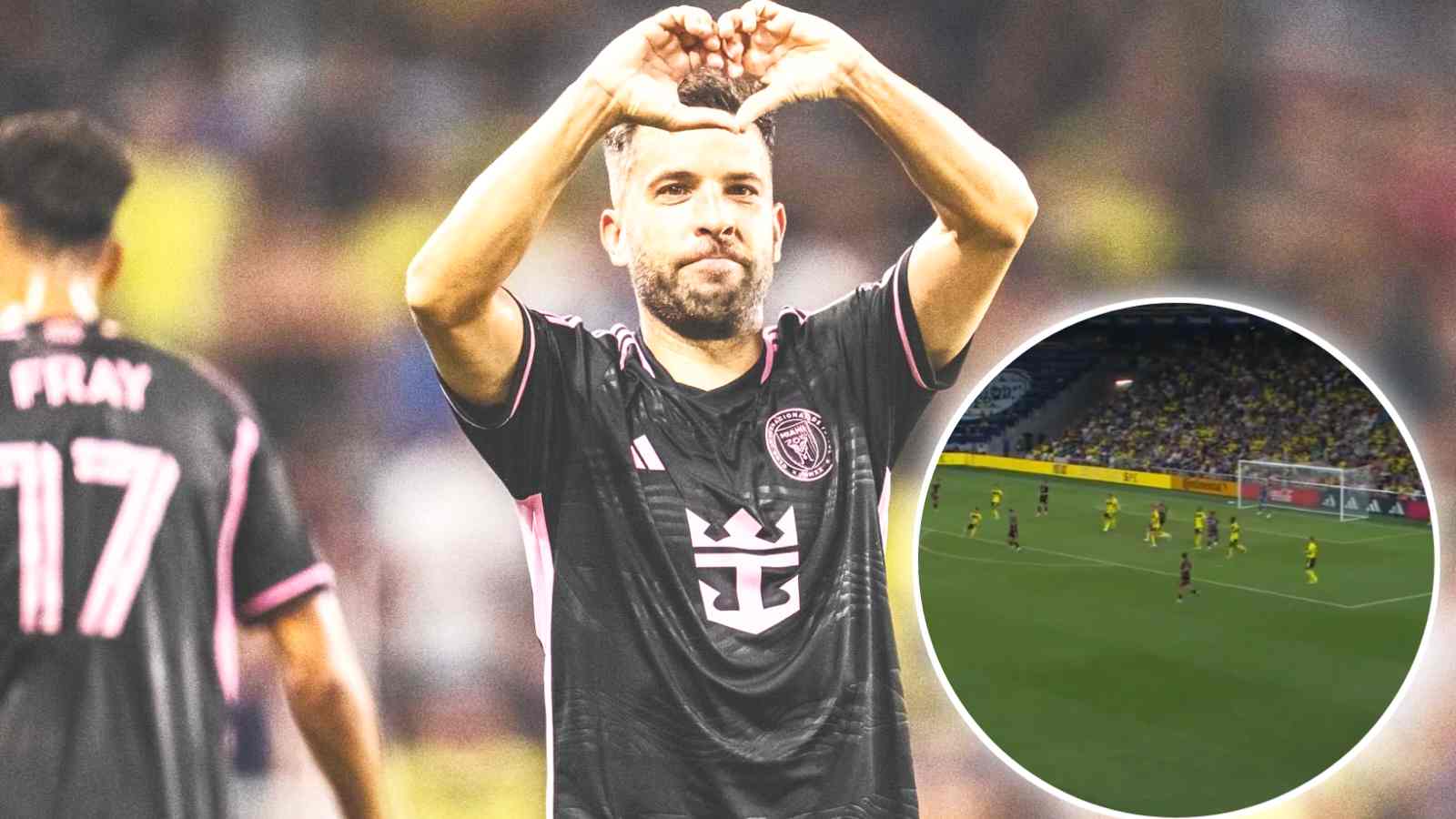 WATCH: Jordi Alba takes centre-stage in Lionel Messi’s absence as he scores a banger against Nashville