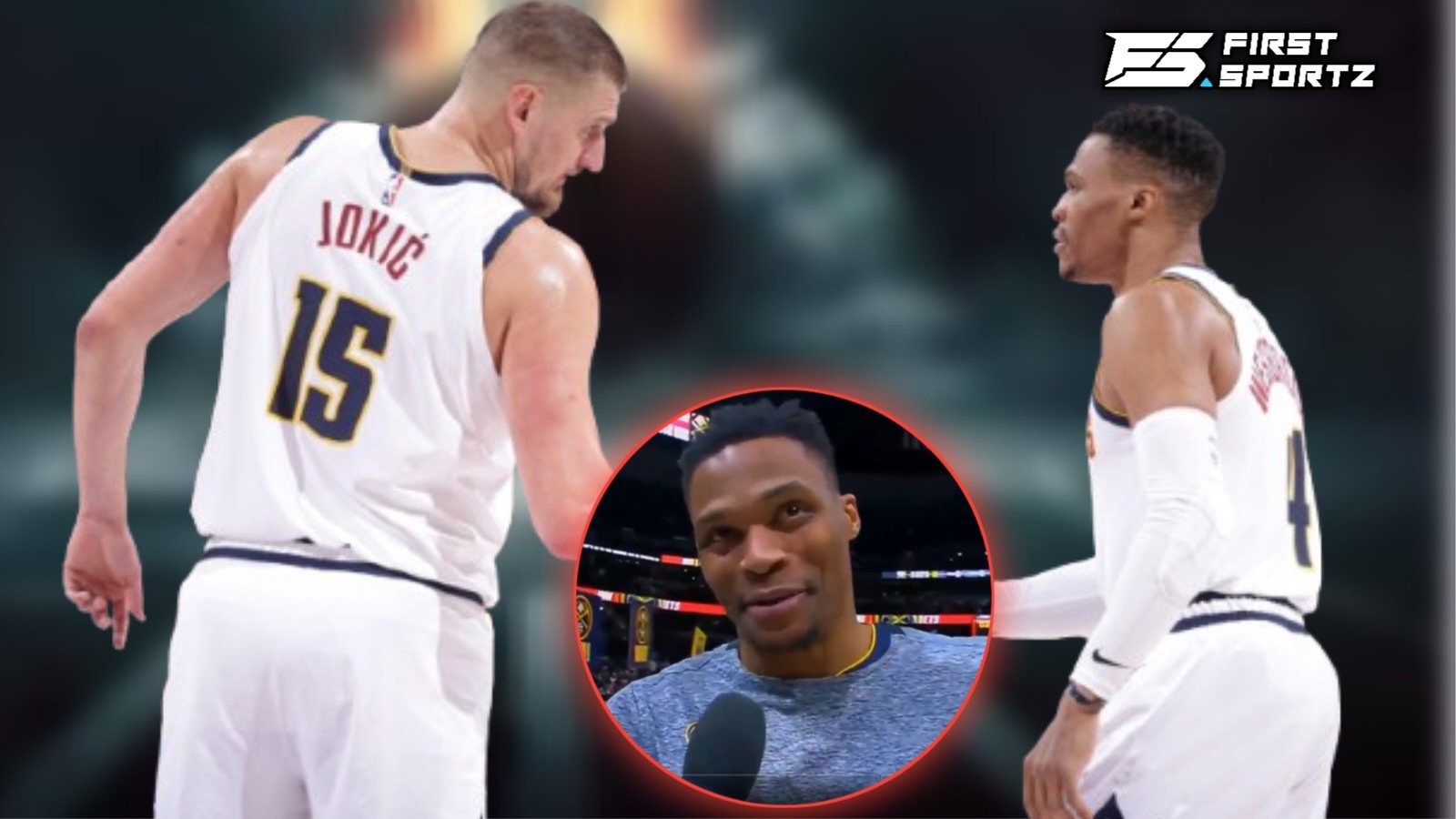 Russell Westbrook can’t get enough of playing with ‘best player’ Nikola Jokic